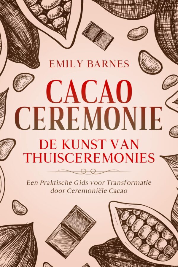 Cacao Ceremonie: De Kunst van Thuisceremonies (E-boek) - Afbeelding 1